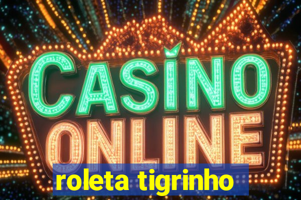 roleta tigrinho